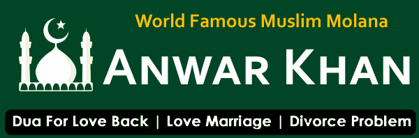 Famous Molana Anwar Khan Ji +91-8529448700 